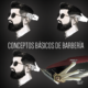 Conceptos básicos de barbería
